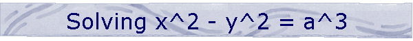 Solving x^2 - y^2 = a^3