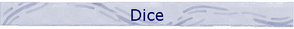 Dice